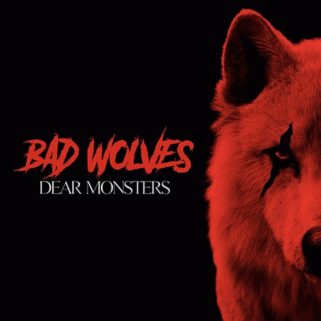 Bad Wolves : Dear Monsters